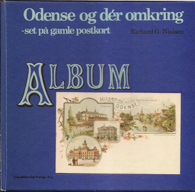 Odense og der omkring set på gamle postkort Album Bind 2 Richard G