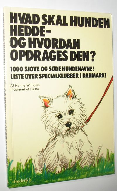 Hvad skal hunden hedde opdrages den? af Hanne Williams - 1000 sjove og hundenavne antikvariat brugt
