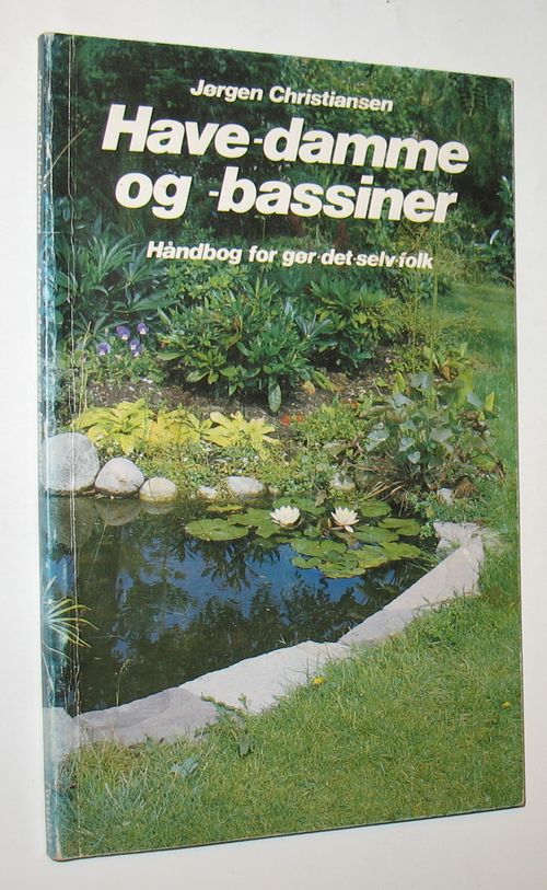 Punktlighed Gå forud Spild Have-damme og -bassiner af Jørgen Christiansen brugt på antikvariat  BookStone.dk antikvarisk