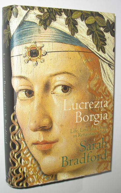 Lucrezia Borgia Sarah Bradford - Life, Love And Death In Renaissance ...