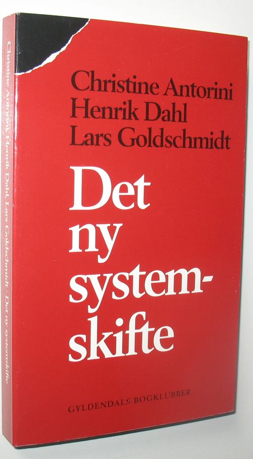 Det Nye Systemskifte Af Christine Antorini Henrik Dahl Lars Goldschmidt ...