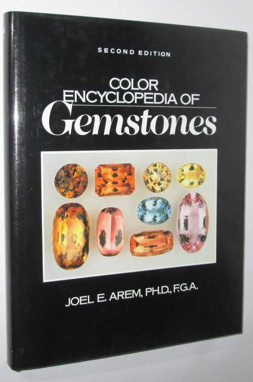 Color Encyclopedia of Gemstones by Joel E. Arem, PH.D., F.G.A.