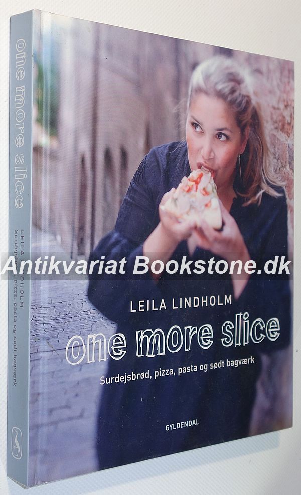 One more slice, Surdejsbrød, pizza og sødt bagværk af Leila Lindholm