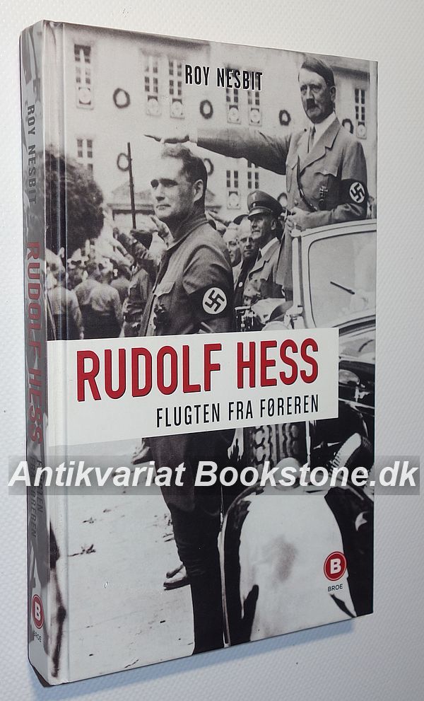 Rudolf Hess Flugten Fra Føreren Af Roy Nesbit Bookstonedk