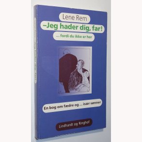 - Jeg hader dig, far!