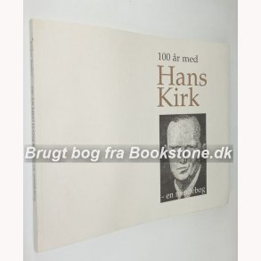 100 r med Hans Kirk - en mindebog