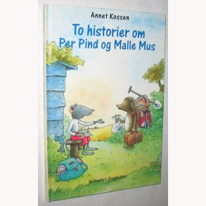 To historier om Per Pind og Malle Mus