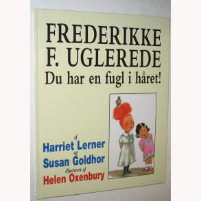 Frederikke F. Uglerede - du har en fugl i hret!