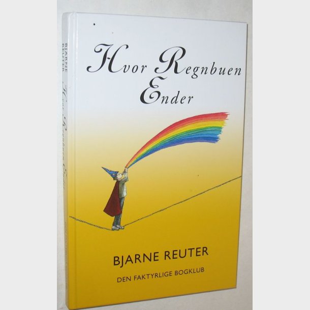 Hvor Regnbuen Ender: Bjarne Reuter