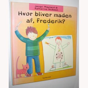 Hvor bliver maden af, Frederik?