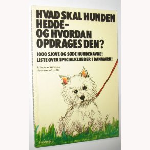 Hvad skal hunden hedde og hvordan opdrages den?