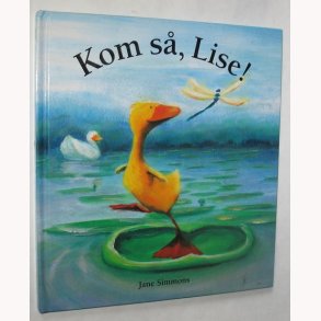 Kom s, Lise!