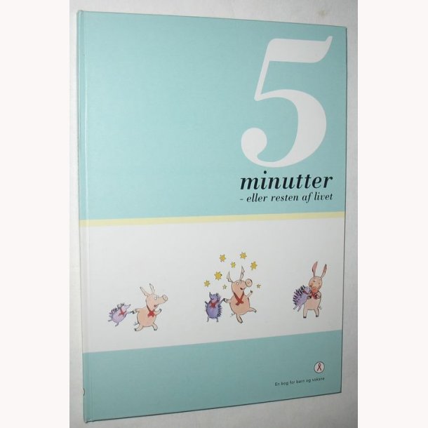 5 minutter - eller resten af livet