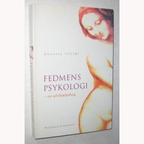 Fedmens psykologi: Annette Ilfeldt