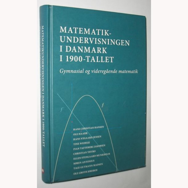 Matematikundervisningen i Danmark i 1900-tallet Bind 2