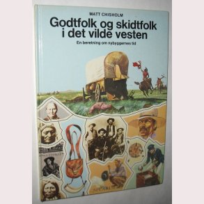 Godtfolk og skidtfolk i det vilde vesten