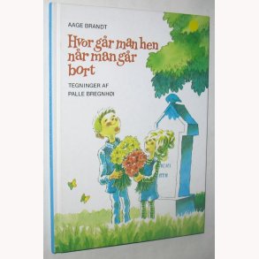 Hvor gr man hen nr man gr bort