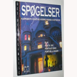 Spgelser - hjemsgte huse og hrrejsende historie