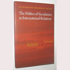 The Politics of Secularism in International Relations