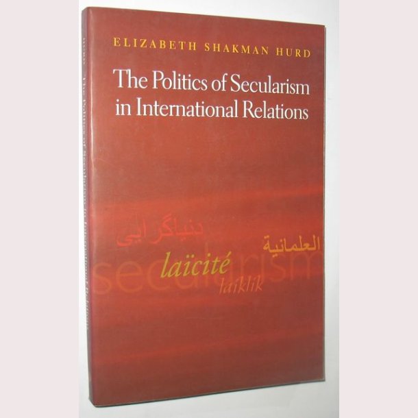 The Politics of Secularism in International Relations
