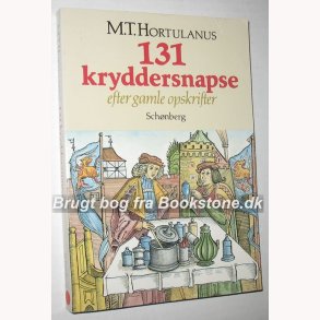 131 kryddersnapse efter gamle opskrifter: M.T. Hortulanus