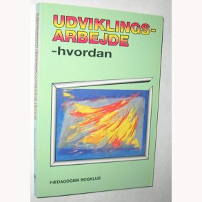 Udviklingsarbejde - hvordan
