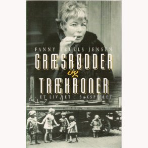 Grsrdder og trkroner - et liv set i bakspejlet