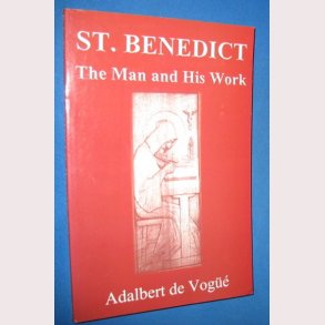 St. Benedict - The Man and His Work