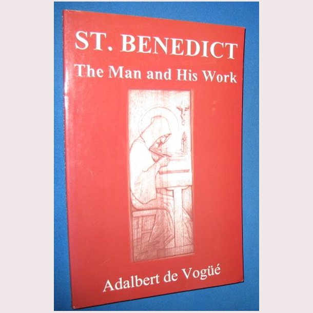 St. Benedict - The Man and His Work
