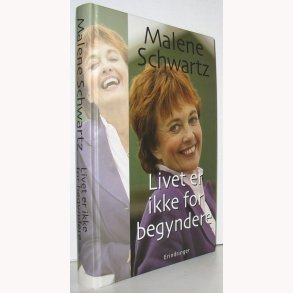 Malene Schwartz - livet er ikke for begyndere