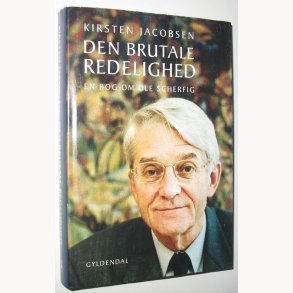 Den brutale redelighed - en bog om Ole Scherfig