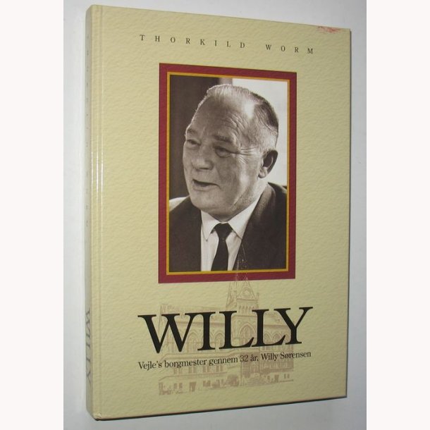 Willy - Vejle&acute;s borgmester gennem 32 r