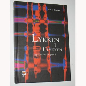 Lykken i ulykken og kunsten at grde