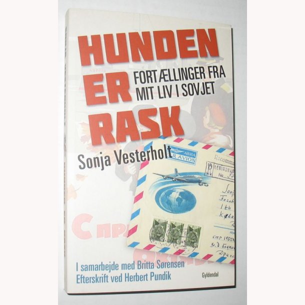 Hunden er rask - fortllinger fra mit liv i Sovjet