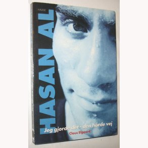 Hasan Al, Jeg gjorde det - den hrde vej