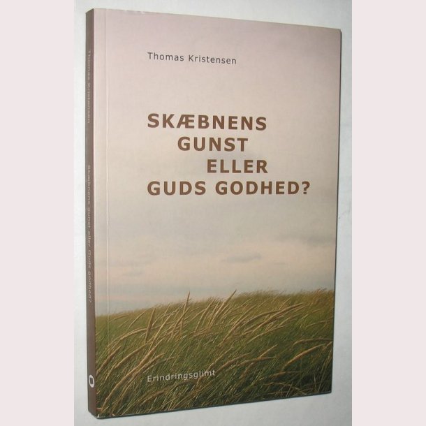 Skbnens gunst eller Guds godhed?