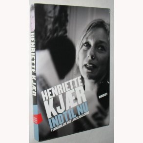 Henriette Kjr - indtil nu