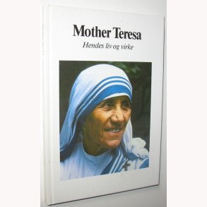 Mother Teresa hendes liv og virke