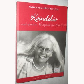 Kvindeliv med opstart i Vendsyssel fra 1934-2000