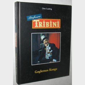 Professor Tribini Gglernes konge: Otto Ludwig