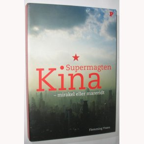 Supermagten Kina - mirakel eller mareridt