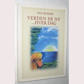 Verden er ny...hver dag