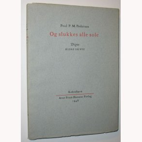 Og slukkes alle sole - digte ldre og nye