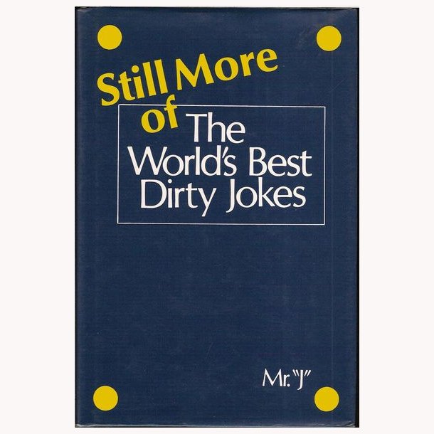 Still More of The World&acute;s Best Dirty Jokes