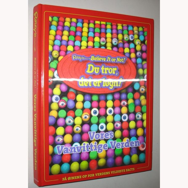 Du tror det er lgn! - Vores vanvittige verden