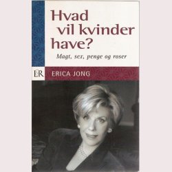 Hvad vil kvinder have? - Magt, sex, penge og roser