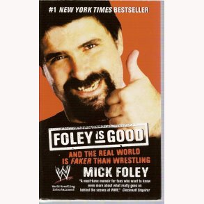 Foley is Good: Mick Foley