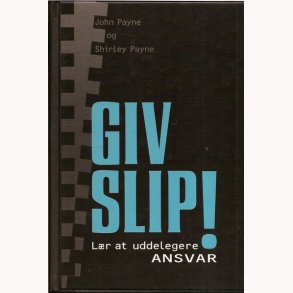 Giv slip! - Lr at uddelegere ansvar