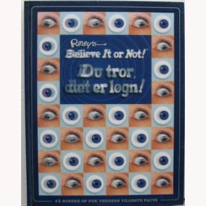 Ripley´s du tror det er lgn!