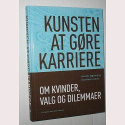Kunsten at gre karriere: Jeanette Lgstrup og Jette Meier Carlsen